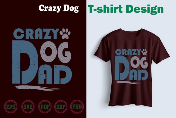 Crazy Dog Dad T Shirt Design